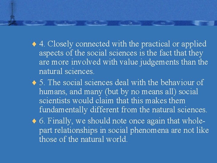 ¨ 4. Closely connected with the practical or applied aspects of the social sciences