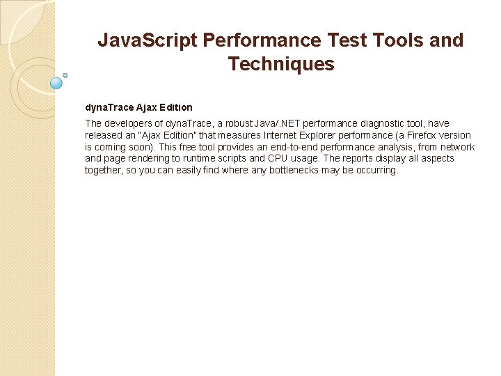 Java. Script Performance Test Tools and Techniques dyna. Trace Ajax Edition The developers of