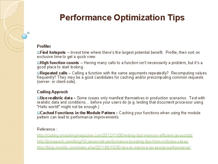 Performance Optimization Tips Profiler q. Find hotspots – Invest time where there’s the largest