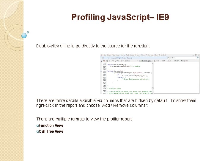 Profiling Java. Script– IE 9 Double-click a line to go directly to the source