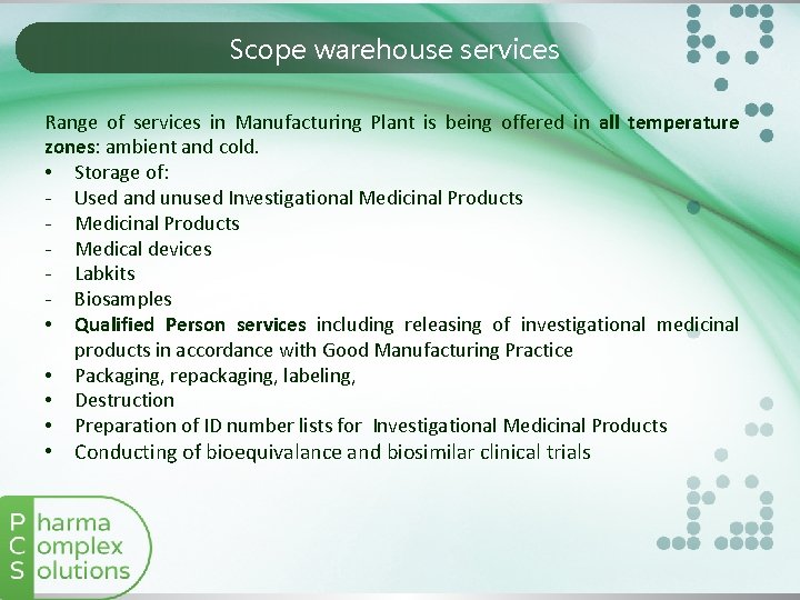 Scope warehouse services Range of services in Manufacturing Plant is being offered in all