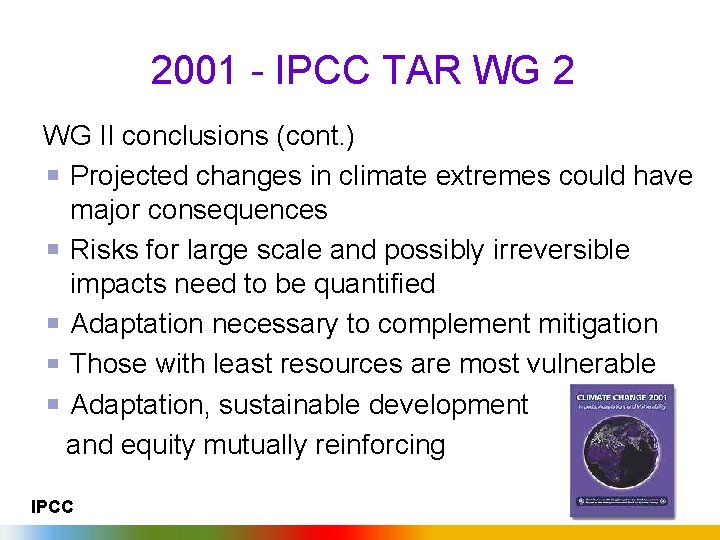 2001 - IPCC TAR WG 2 WG II conclusions (cont. ) Projected changes in