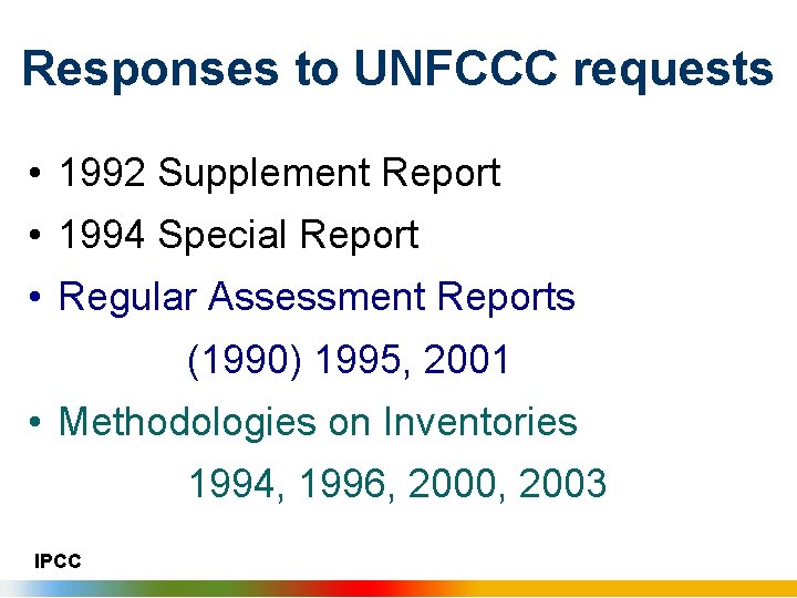 Responses to UNFCCC requests • 1992 Supplement Report • 1994 Special Report • Regular