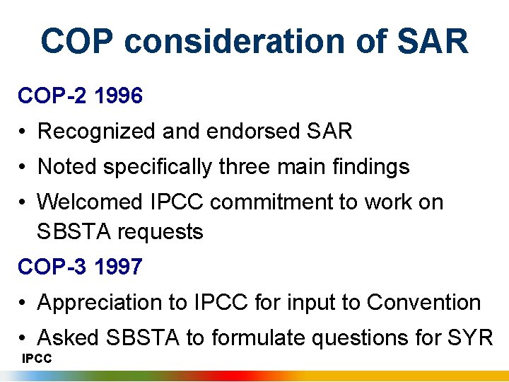 COP consideration of SAR COP-2 1996 • Recognized and endorsed SAR • Noted specifically