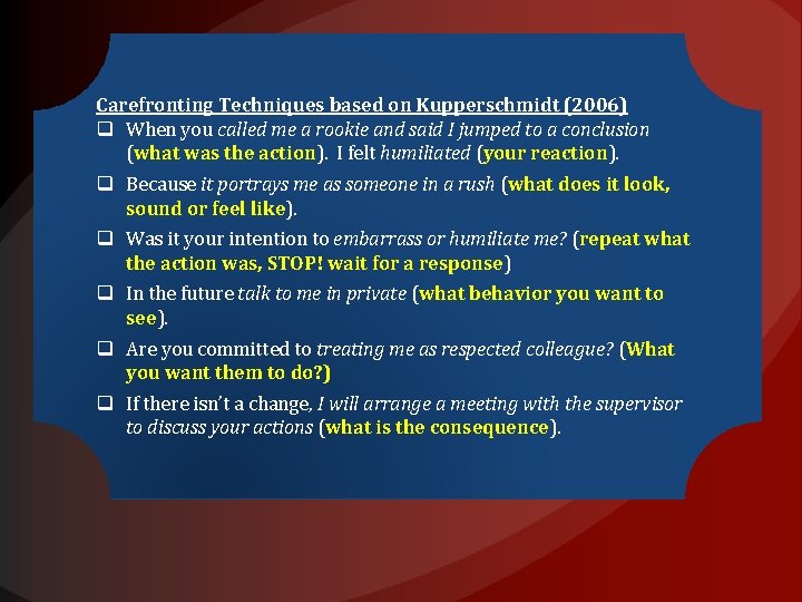 Carefronting Techniques based on Kupperschmidt (2006) q When you called me a rookie and