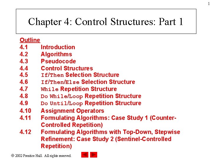 1 Chapter 4: Control Structures: Part 1 Outline 4. 1 Introduction 4. 2 Algorithms