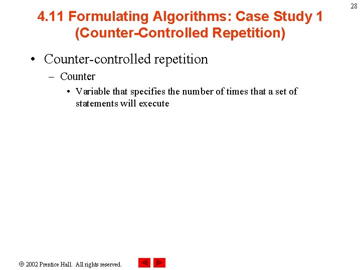 4. 11 Formulating Algorithms: Case Study 1 (Counter-Controlled Repetition) • Counter-controlled repetition – Counter