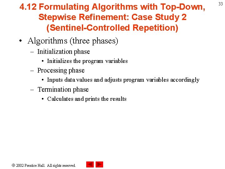 4. 12 Formulating Algorithms with Top-Down, Stepwise Refinement: Case Study 2 (Sentinel-Controlled Repetition) •