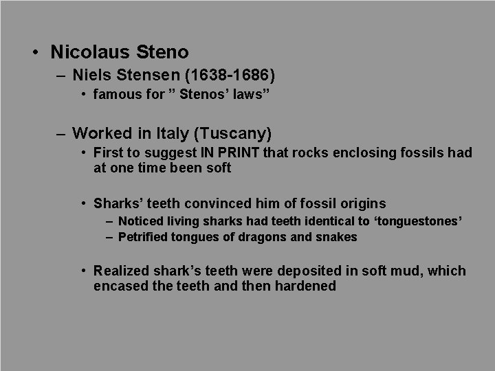  • Nicolaus Steno – Niels Stensen (1638 -1686) • famous for ” Stenos’