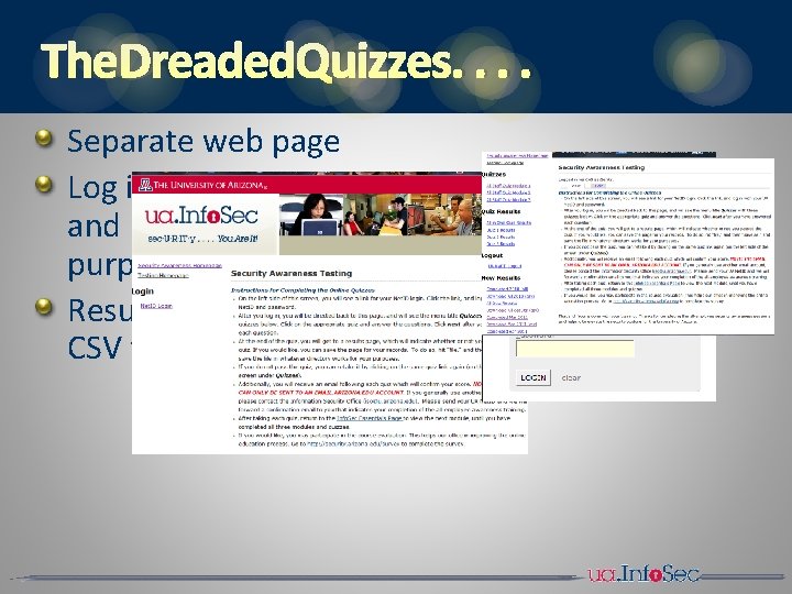 THE DREADED QUIZZES. . Separate web page Log in with using UA Net. ID