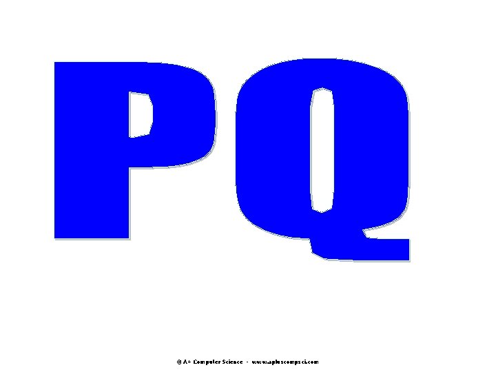 © A+ Computer Science - www. apluscompsci. com © A+ Computer Science - www. apluscompsci. com