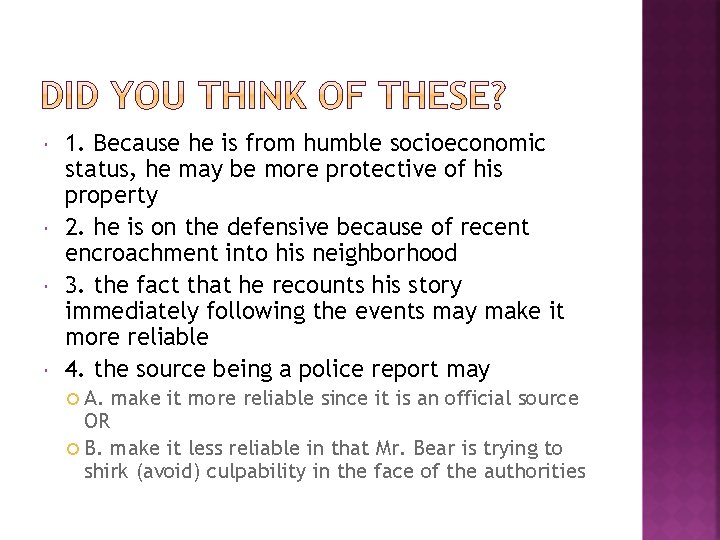  1. Because he is from humble socioeconomic status, he may be more protective