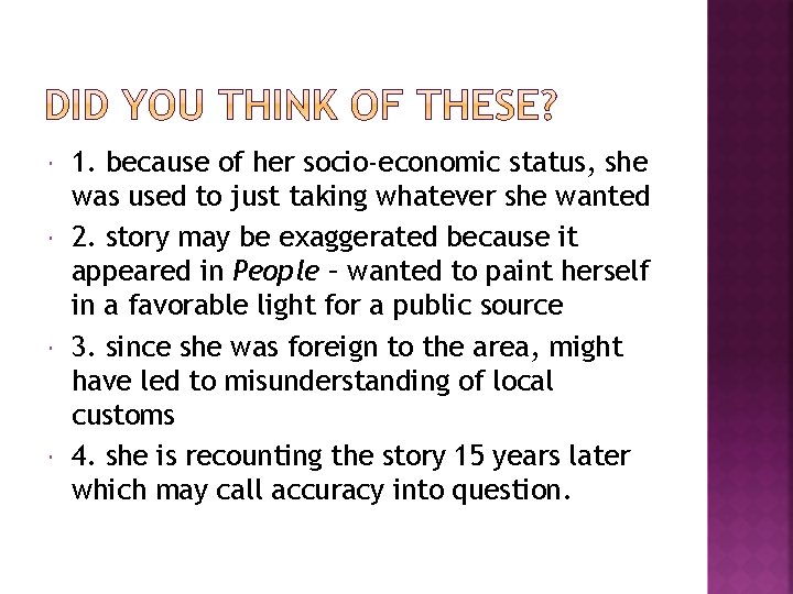  1. because of her socio-economic status, she was used to just taking whatever