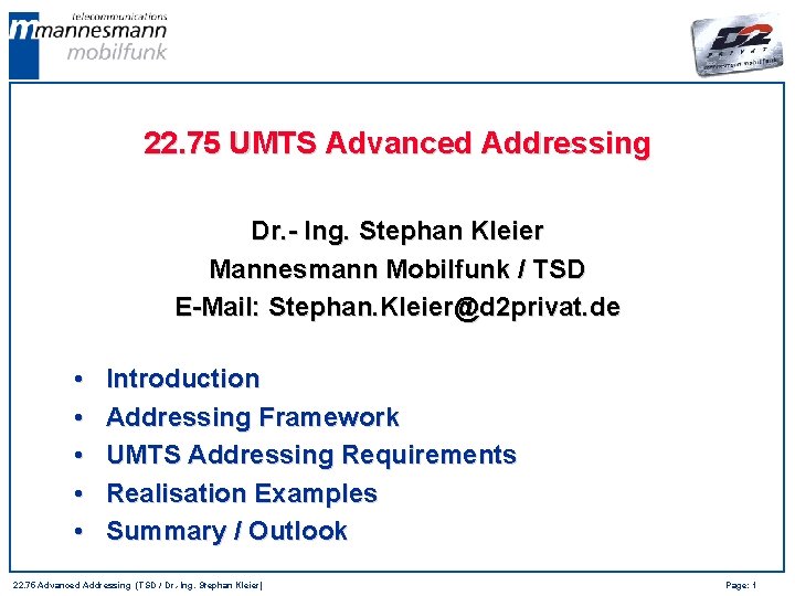 22. 75 UMTS Advanced Addressing Dr. - Ing. Stephan Kleier Mannesmann Mobilfunk / TSD