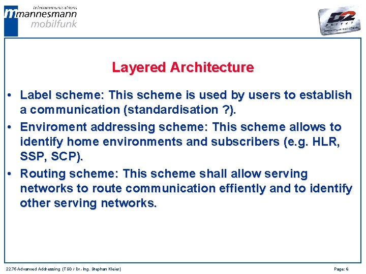 Layered Architecture • Label scheme: This scheme is used by users to establish a