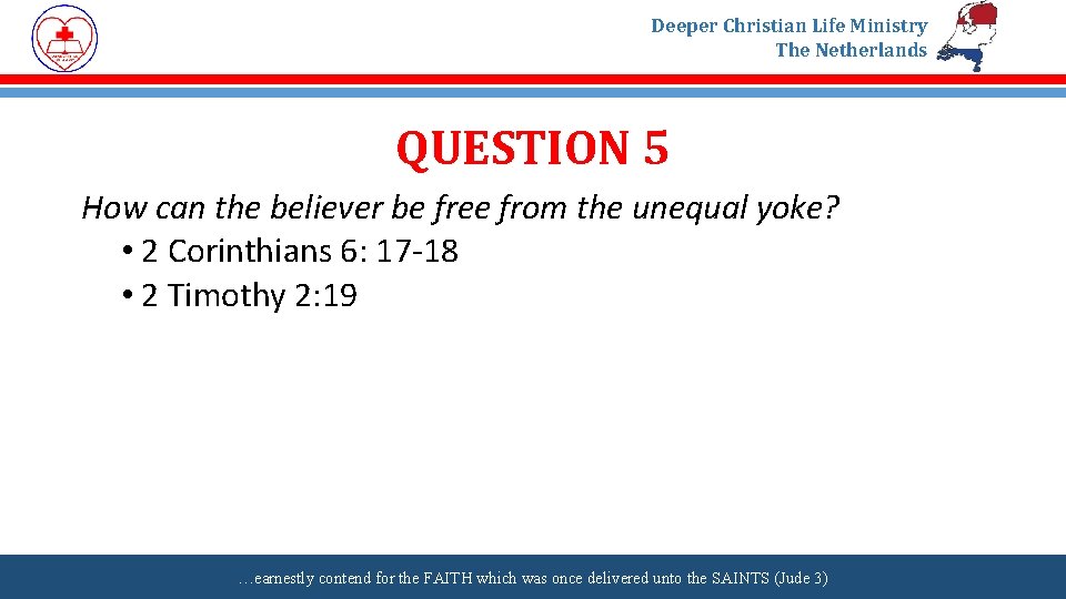 Deeper Christian Life Ministry The Netherlands QUESTION 5 How can the believer be free