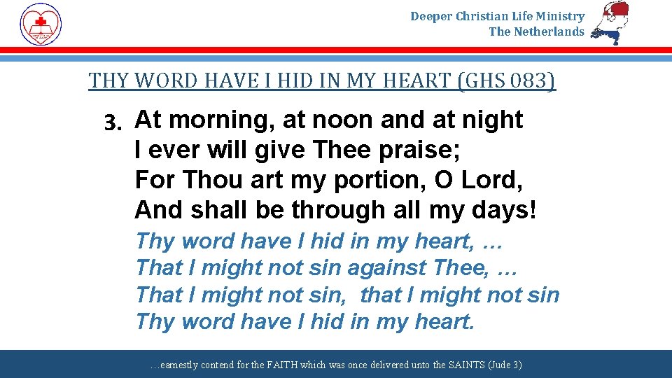 Deeper Christian Life Ministry The Netherlands THY WORD HAVE I HID IN MY HEART