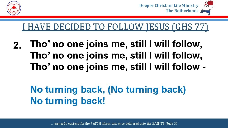 Deeper Christian Life Ministry The Netherlands I HAVE DECIDED TO FOLLOW JESUS (GHS 77)