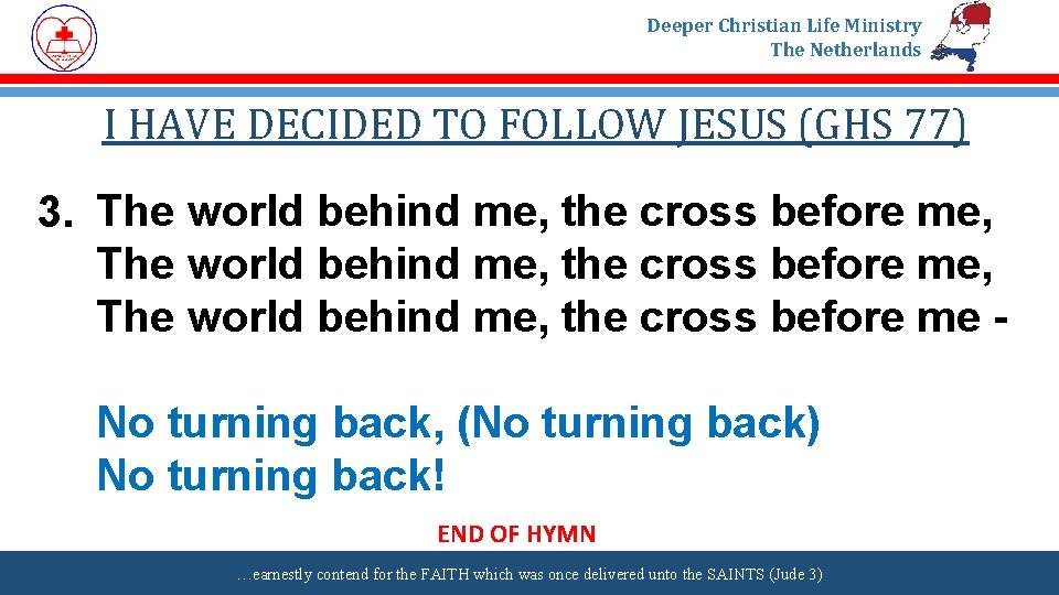 Deeper Christian Life Ministry The Netherlands I HAVE DECIDED TO FOLLOW JESUS (GHS 77)