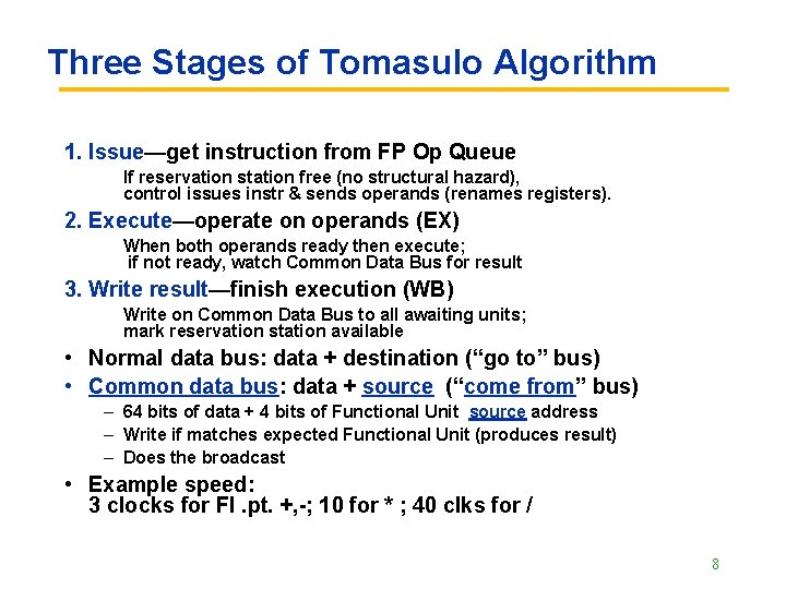 Three Stages of Tomasulo Algorithm 1. Issue—get instruction from FP Op Queue If reservation