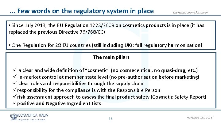 . . . Few words on the regulatory system in place The Italian cosmetics