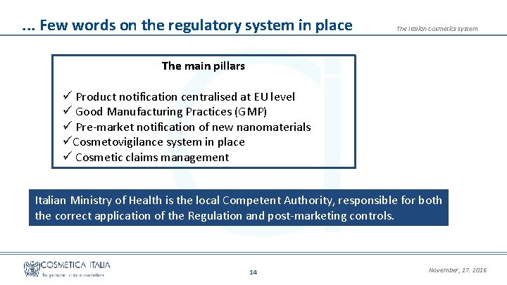 . . . Few words on the regulatory system in place The Italian cosmetics