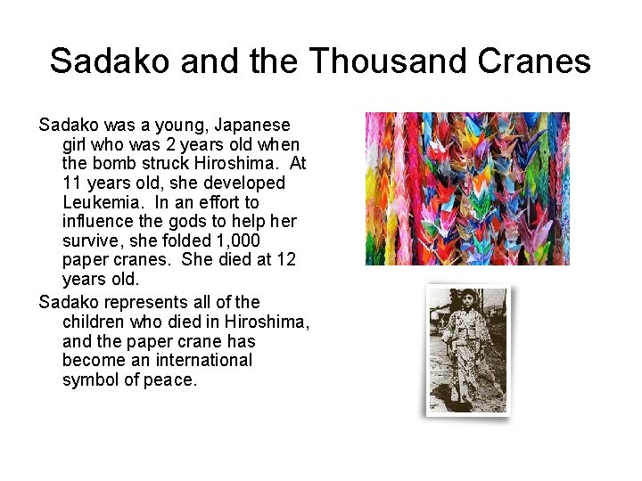 Sadako and the Thousand Cranes Sadako was a young, Japanese girl who was 2