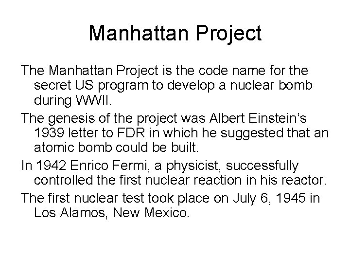 Manhattan Project The Manhattan Project is the code name for the secret US program