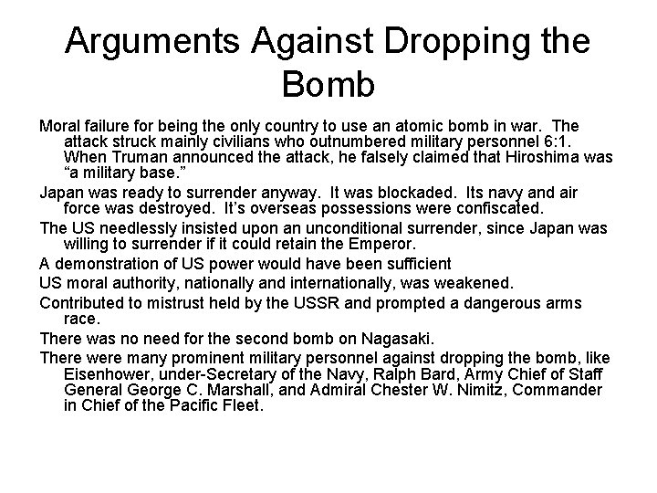 Arguments Against Dropping the Bomb Moral failure for being the only country to use