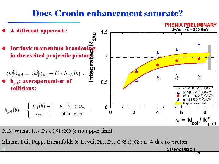 Does Cronin enhancement saturate? l A different approach: l Intrinsic momentum broadening in the