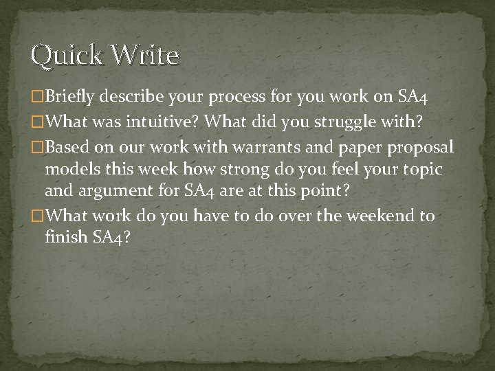 Quick Write �Briefly describe your process for you work on SA 4 �What was