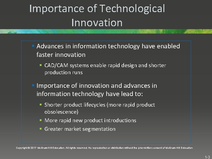 Importance of Technological Innovation § Advances in information technology have enabled faster innovation §