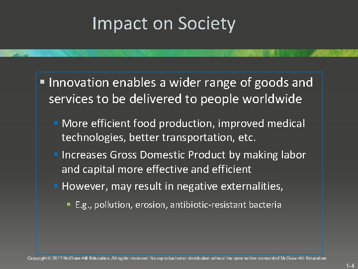 Impact on Society § Innovation enables a wider range of goods and services to