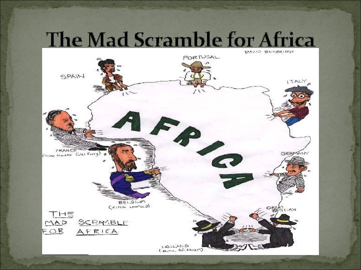 The Mad Scramble for Africa 