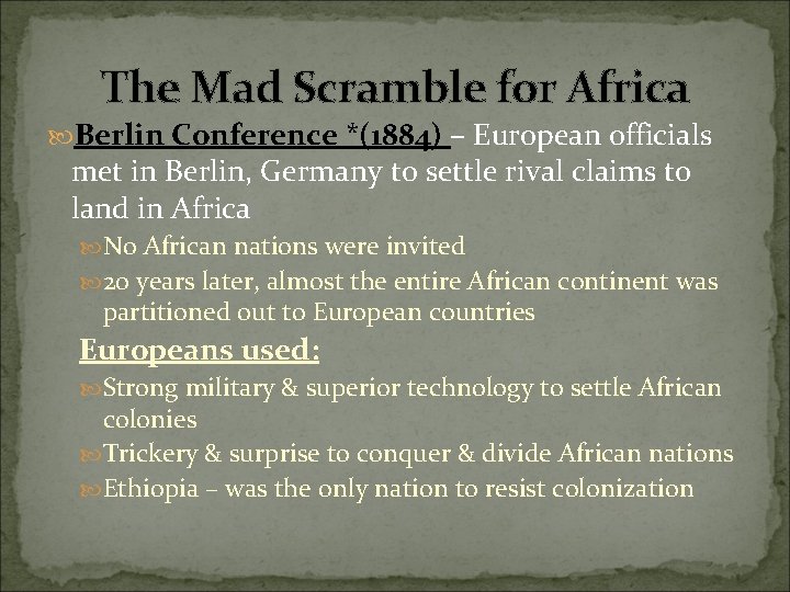 The Mad Scramble for Africa Berlin Conference *(1884) – European officials met in Berlin,