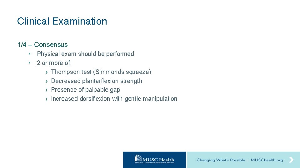 Clinical Examination 1/4 – Consensus • Physical exam should be performed • 2 or