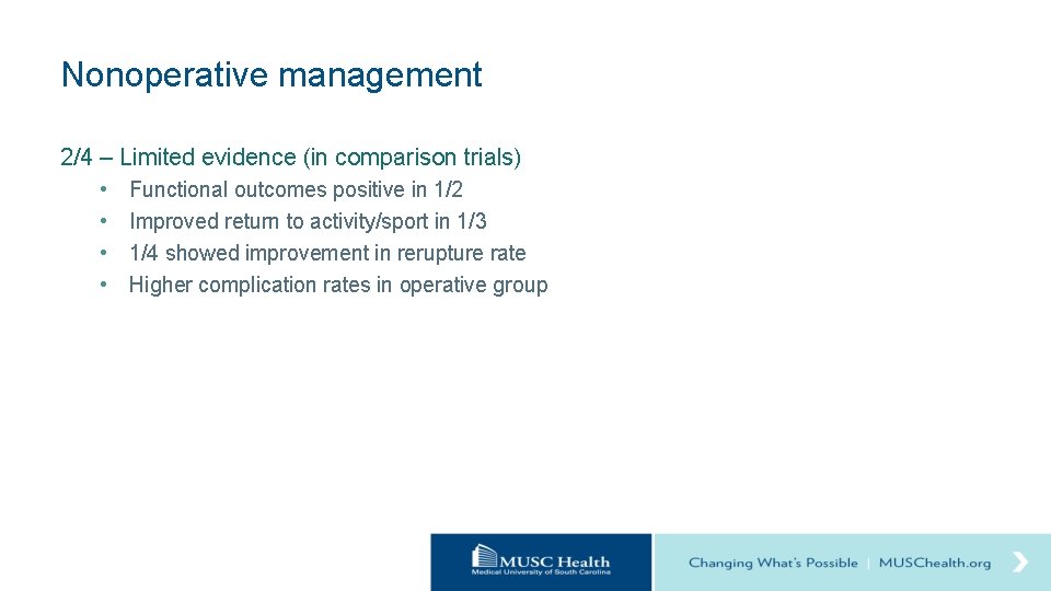 Nonoperative management 2/4 – Limited evidence (in comparison trials) • • Functional outcomes positive