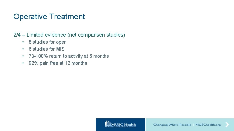 Operative Treatment 2/4 – Limited evidence (not comparison studies) • • 8 studies for