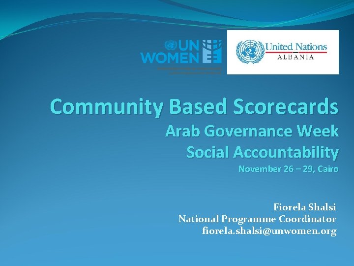 Community Based Scorecards Arab Governance Week Social Accountability November 26 – 29, Cairo Fiorela