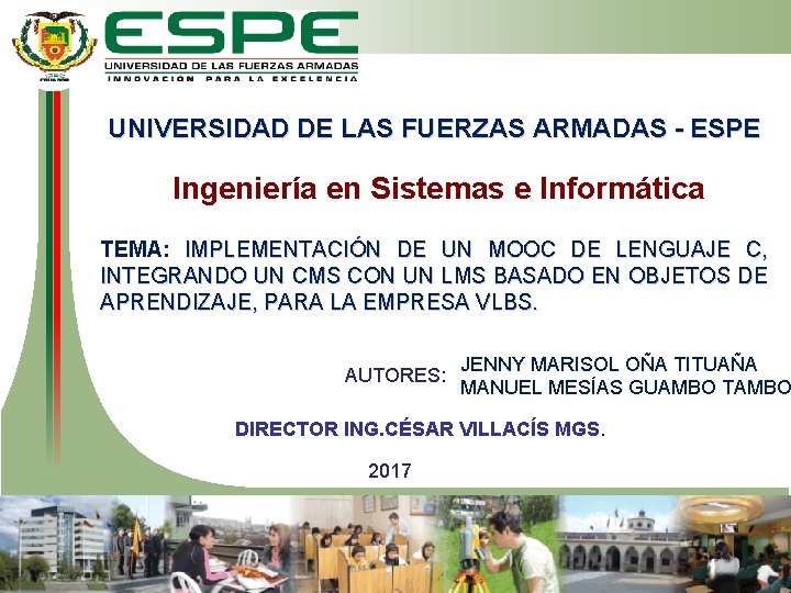 UNIVERSIDAD DE LAS FUERZAS ARMADAS - ESPE Ingeniería en Sistemas e Informática TEMA: IMPLEMENTACIÓN