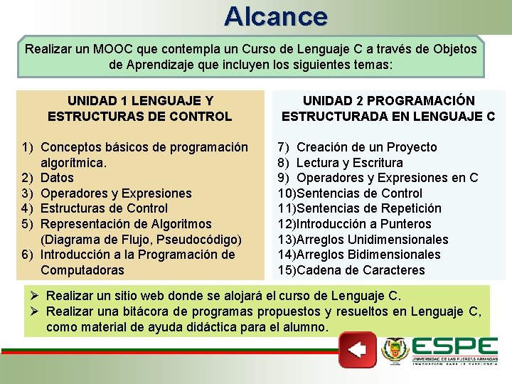 Alcance Realizar un MOOC que contempla un Curso de Lenguaje C a través de