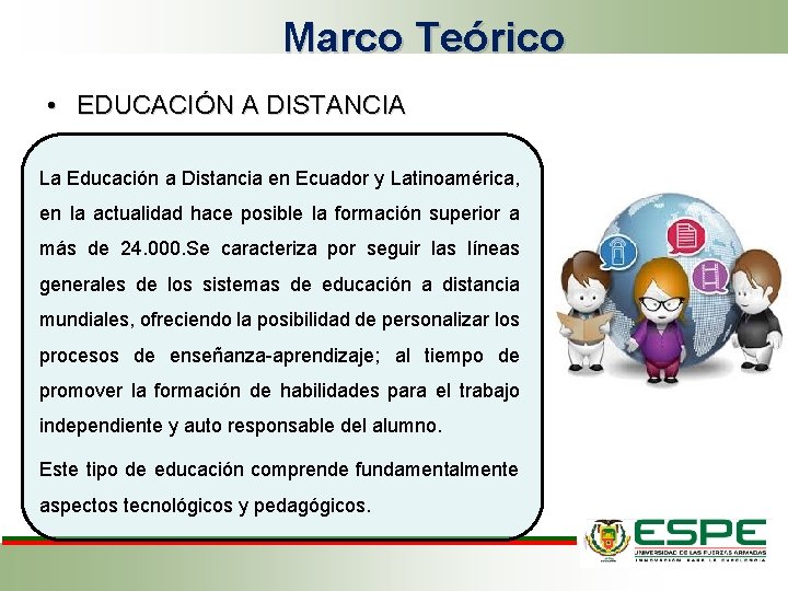 Marco Teórico • EDUCACIÓN A DISTANCIA La Educación a Distancia en Ecuador y Latinoamérica,