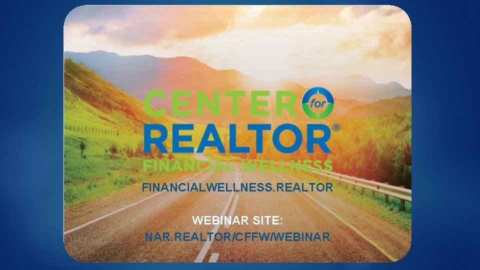 FINANCIALWELLNESS. REALTOR WEBINAR SITE: NAR. REALTOR/CFFW/WEBINAR 