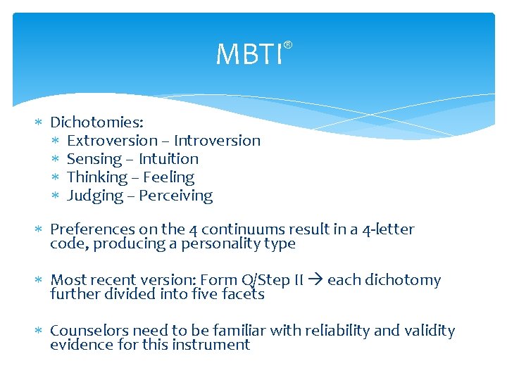MBTI ® Dichotomies: Extroversion – Introversion Sensing – Intuition Thinking – Feeling Judging –