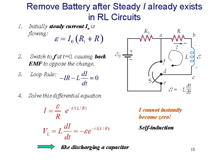 Remove Battery after Steady I already exists in RL Circuits 1. Initially steady current