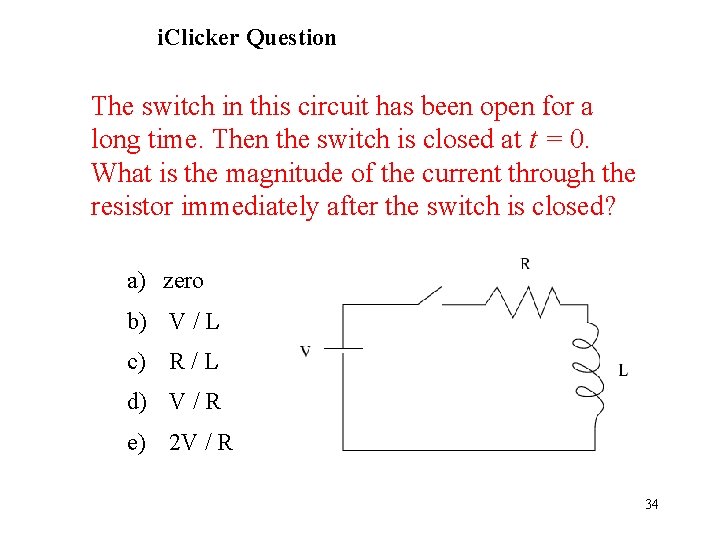 i. Clicker Question The switch in this circuit has been open for a long