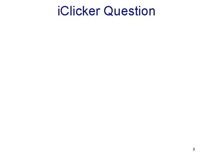 i. Clicker Question The magnetic field is fixed, what’s the direction of the induced