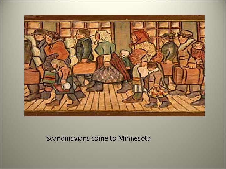 Scandinavians come to Minnesota 