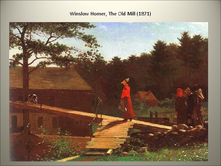 Winslow Homer, The Old Mill (1871) 