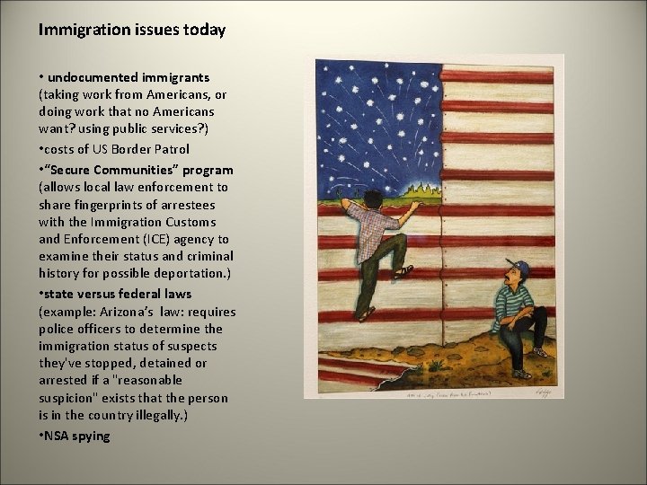 Immigration issues today • undocumented immigrants (taking work from Americans, or doing work that